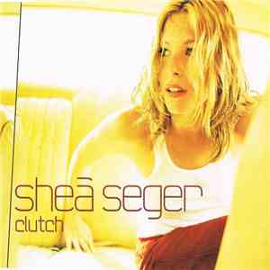 Shea Seger - Clutch FLAC