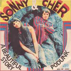 Sonny & Cher - A Beautiful Story / Podunk FLAC