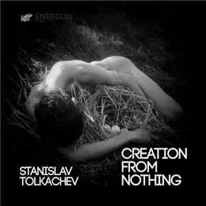 Stanislav Tolkachev - Creation From Nothing FLAC