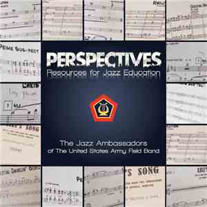 The Jazz Ambassadors Of The United States Army Field Band - Perspectives: Resources For Jazz Education FLAC