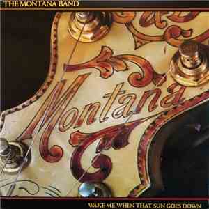 The Montana Band - Wake Me When That Sun Goes Down FLAC