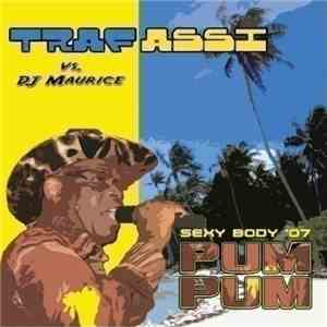 Trafassi VS. DJ Maurice  - Pum Pum (Sexy Body '07) FLAC