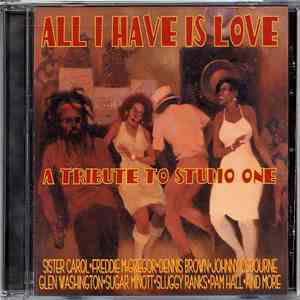 Various - All I Have Is Love - A Tribute To Studio One FLAC