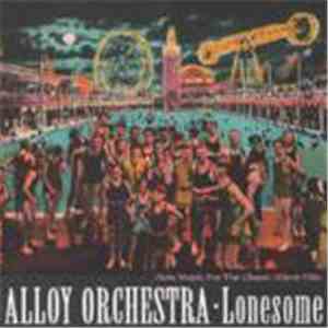 Alloy Orchestra - Lonesome FLAC