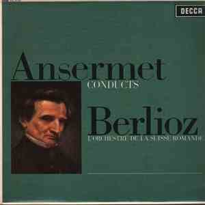 Ansermet Conducts Berlioz, L'Orchestre De La Suisse Romande - Ansermet Conducts Berlioz FLAC