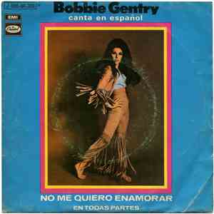 Bobbie Gentry - Canta En Español: No Me Quiero Enamorar / En Todas Partes FLAC