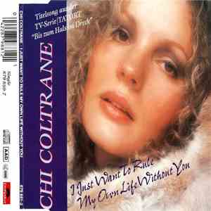 Chi Coltrane - I Just Want To Rule My Own Life Without You FLAC