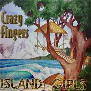 Crazy Fingers - Island Girls FLAC