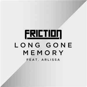 Friction Feat. Arlissa - Long Gone Memory FLAC