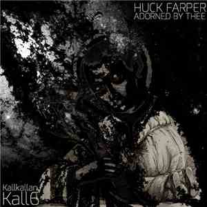 Huck Farper - Adorned By Thee FLAC