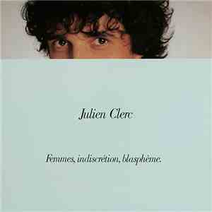 Julien Clerc - Femmes, Indiscrétion, Blasphème FLAC