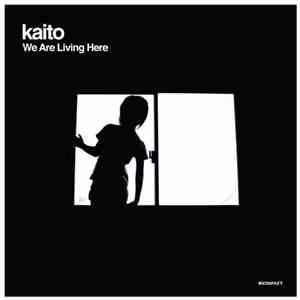 Kaito - We Are Living Here FLAC