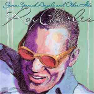 Ray Charles - Seven Spanish Angels And Other Hits FLAC