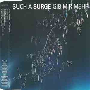 Such A Surge - Gib Mir Mehr FLAC