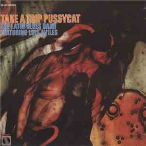 The Latin Blues Band featuring Luis Aviles - Take A Trip Pussycat FLAC