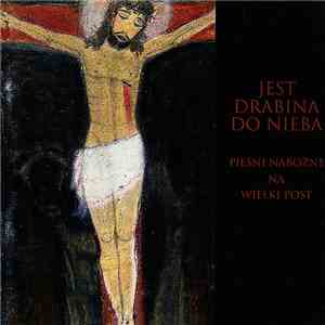 Various - Jest drabina do nieba - pieśni nabożne na Wielki Post FLAC