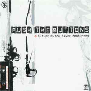 Various - Push The Buttons - Future Dutch Dance Producers FLAC
