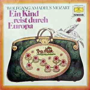 Wolfgang Amadeus Mozart - Ein Kind Reist Durch Europa FLAC