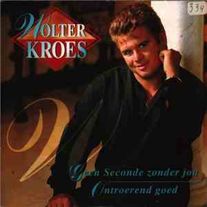 Wolter Kroes - Geen Seconde Zonder Jou / Ontroerend Goed FLAC
