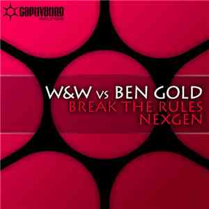 W&W Vs Ben Gold - Break The Rules / Nexgen FLAC