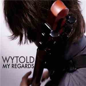 Wytold - My Regards FLAC