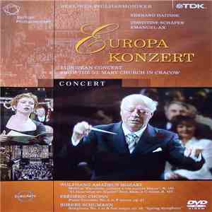 Berliner Philharmoniker, Bernard Haitink, Christine Schäfer, Emanuel Ax / Wolfgang Amadeus Mozart, Frédéric Chopin, Robert Schumann - Europa Konzert 1999 - European Concert From The St. Mary Church In Cracow FLAC