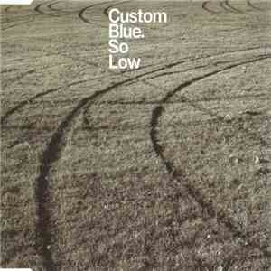 Custom Blue - So Low FLAC