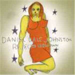 Daniel Johnston - Rejected Unknown FLAC