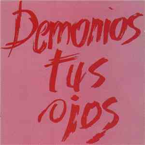 Demonios Tus Ojos - Demonios Tus Ojos FLAC