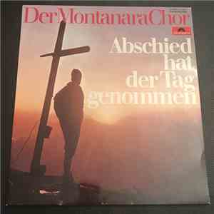 Der Montanara Chor - Abschied Hat Der Tag Genommen FLAC