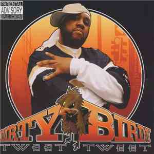 Dirty Birdy - Tweet Tweet FLAC