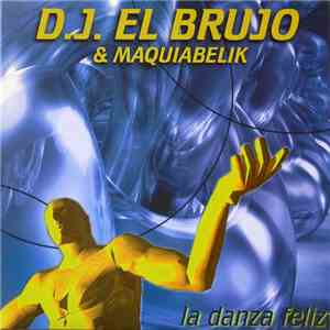 DJ El Brujo & Maquiabelik - La Danza Feliz FLAC