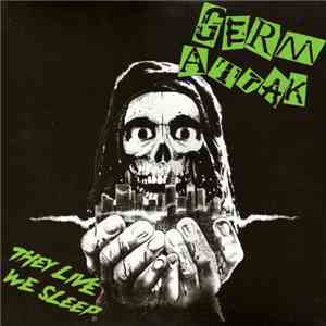 Germ Attak - They Live We Sleep FLAC