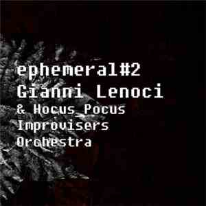 Gianni Lenoci & Hocus_Pocus Improvisers Orchestra - Ephemeral#2 FLAC