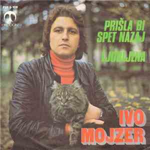 Ivo Mojzer - Prišla Bi Spet Nazaj / Ljubljena FLAC