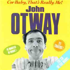 John Otway - Cor Baby, That's Really Me! FLAC