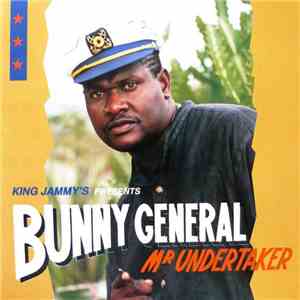 King Jammy's Presents Bunny General - Mr Undertaker FLAC
