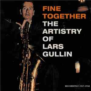 Lars Gullin - Fine Together - The Artistry Of Lars Gullin - Recordings 1957-1958 FLAC