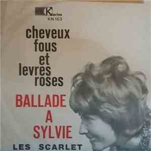 Les Scarlet - Ballade A Sylvie / Cheveux Fous Et Levres Roses FLAC