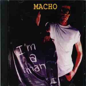 MACHO - I'm A Man / Roll FLAC