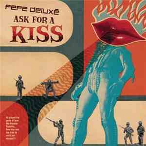 Pepe Deluxé - Ask For A Kiss FLAC