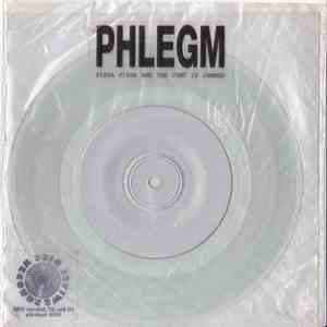 Phlegm - Pissa Pissa And The Cunt Is Jammed FLAC