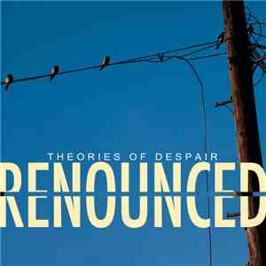 Renounced  - Theories of despair FLAC