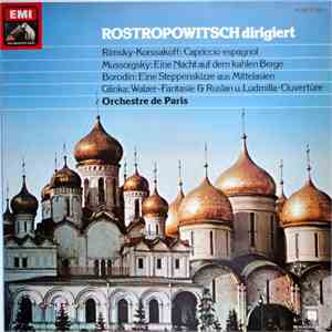 Rostropowitsch, Rimsky-Korsakoff - Mussorgsky - Borodin, Glinka - Orchestre De Paris - Rostropowitsch Dirigiert Rimsky-Korsakoff: Capriccio Espagnol, Mussorgsky: Eine Nacht Auf Dem Kahlen Berge, Borodin: Eine Steppenskizze Aus Mittelasien, Glinka: Walzer- FLAC