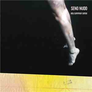 Seno Nudo - Any Common Sense FLAC