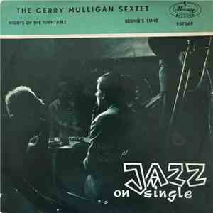 The Gerry Mulligan Sextet - Nights At The Turntable / Bernie's Tune FLAC