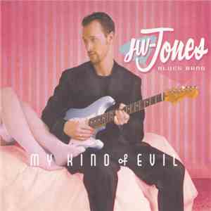 The JW-Jones Blues Band - My Kind Of Evil FLAC