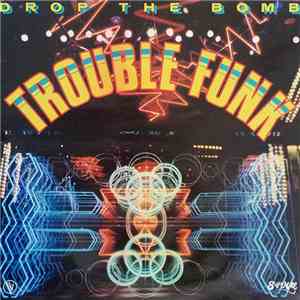 Trouble Funk - Drop The Bomb FLAC