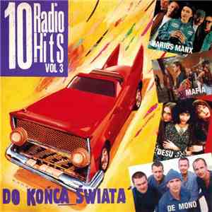 Various - 10 Radio Hits Vol. 3 - Do Końca Świata FLAC