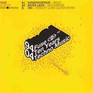Various - 94-04 Fuse - Ten Years Techno Music (Four Of Eight) FLAC